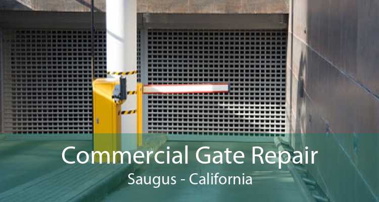Commercial Gate Repair Saugus - California