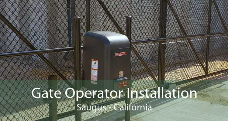 Gate Operator Installation Saugus - California